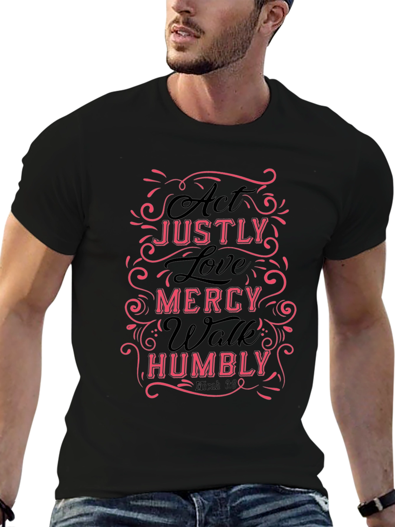 Act Justly Love Mercy Mens T-Shirt
