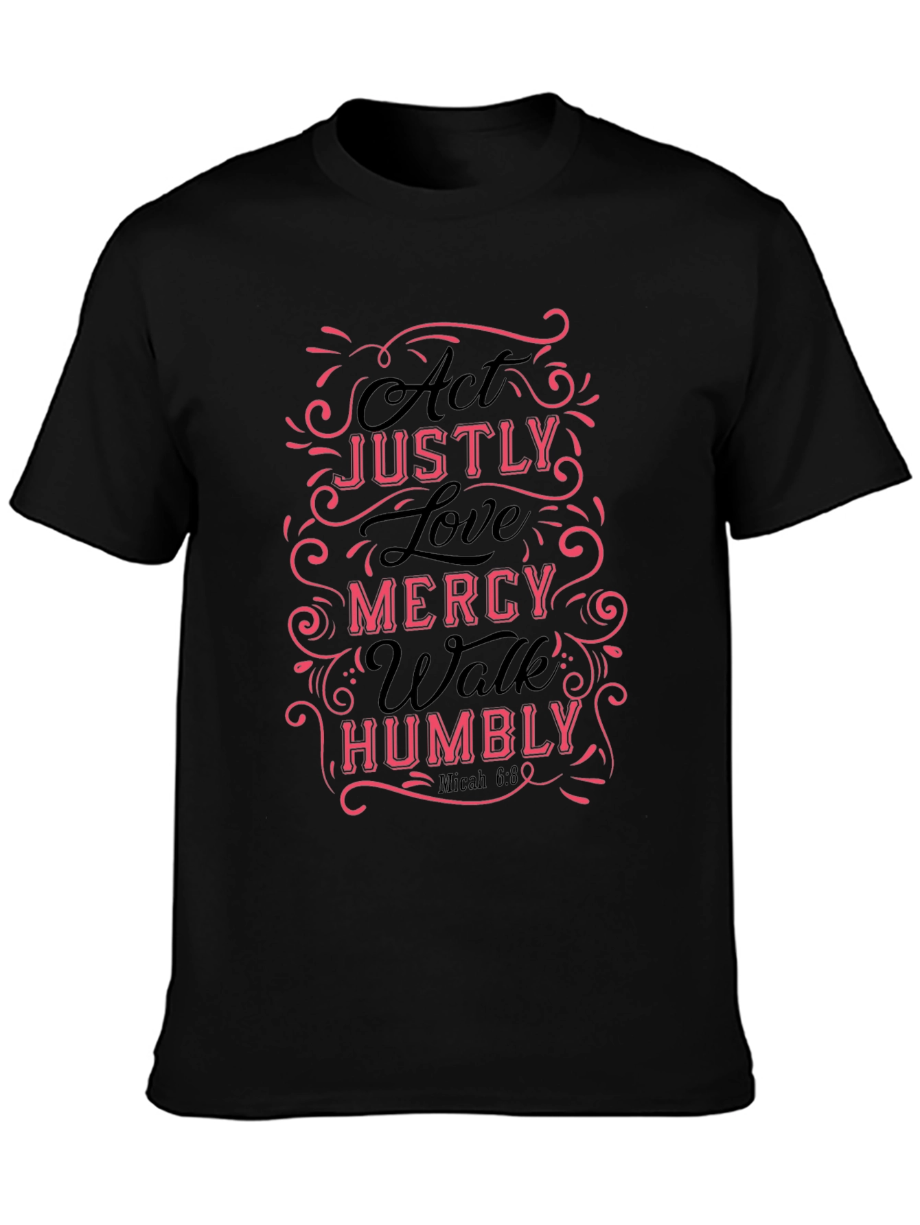 Act Justly Love Mercy Mens T-Shirt