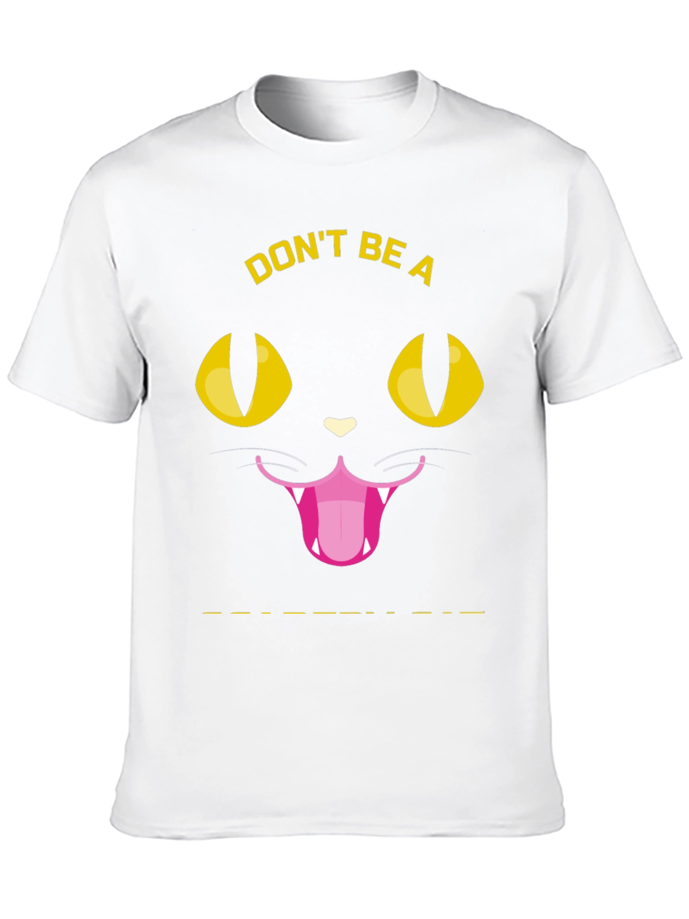 Dont Be a Meowdy Cat T-Shirt
