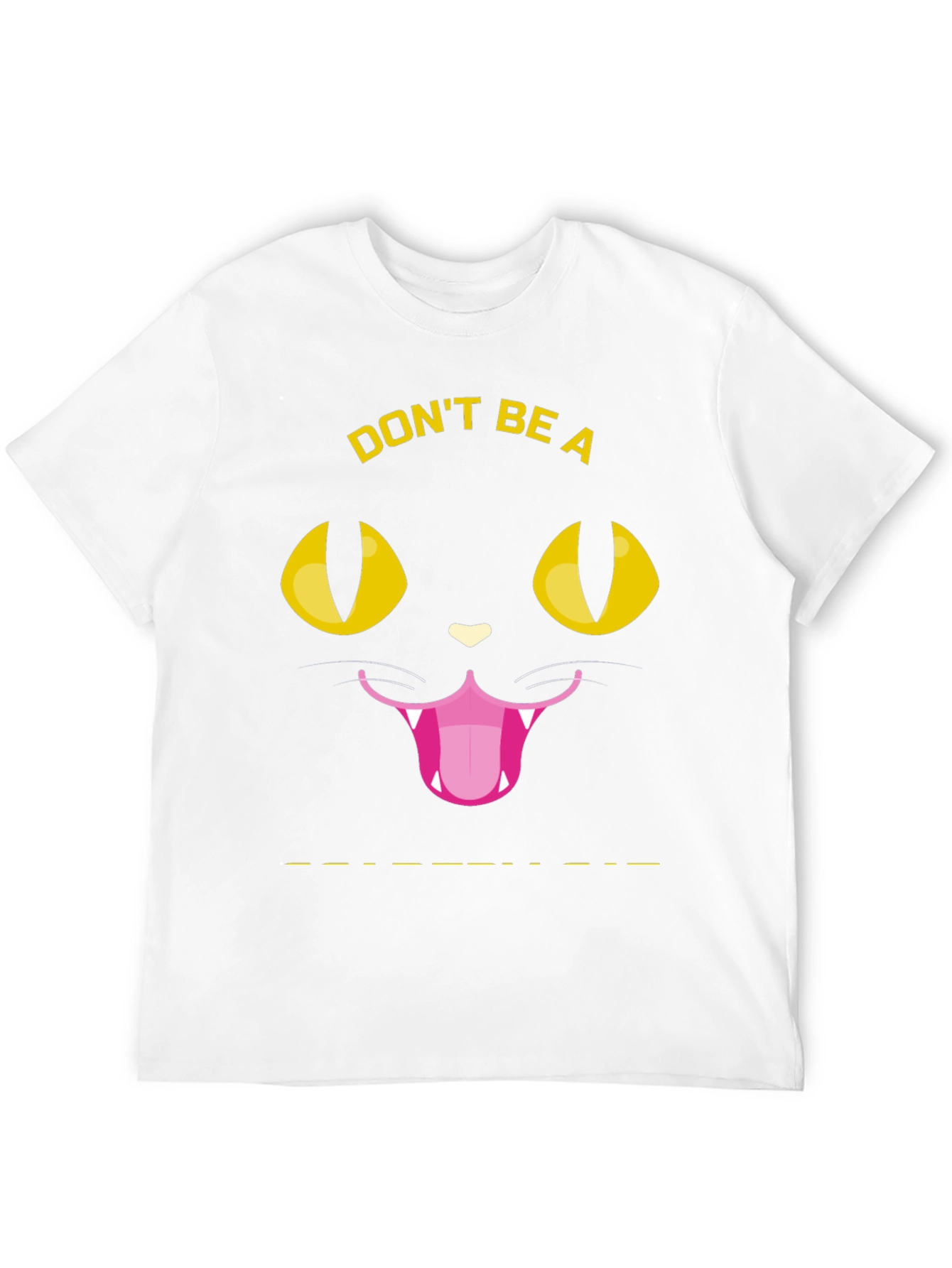 Dont Be a Meowdy Cat T-Shirt