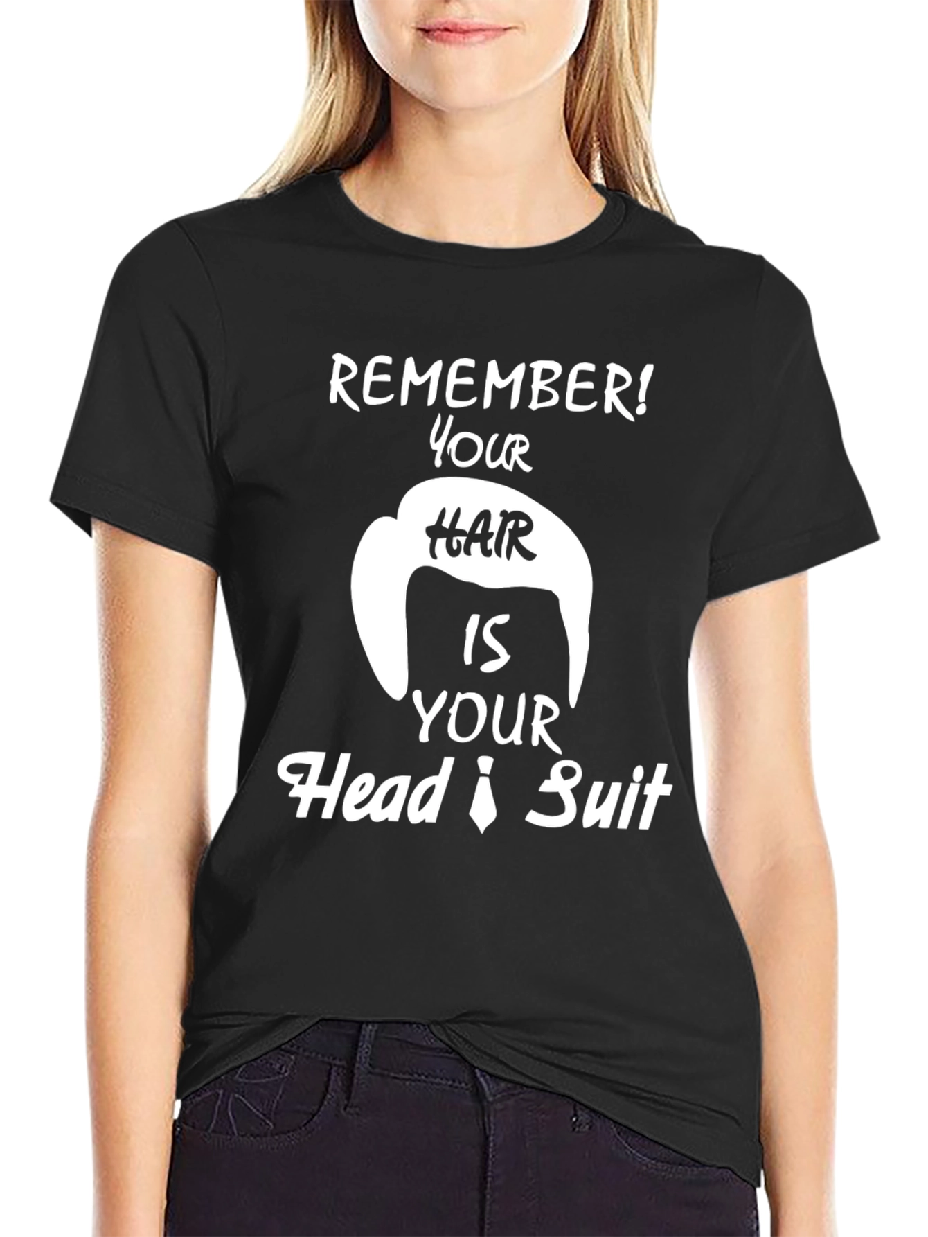 Remember Hair is Your Head Suit Funny T-Shirt