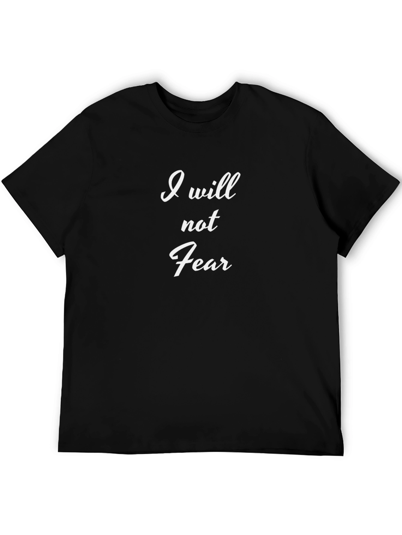 I Will Not Fear Black T-Shirt