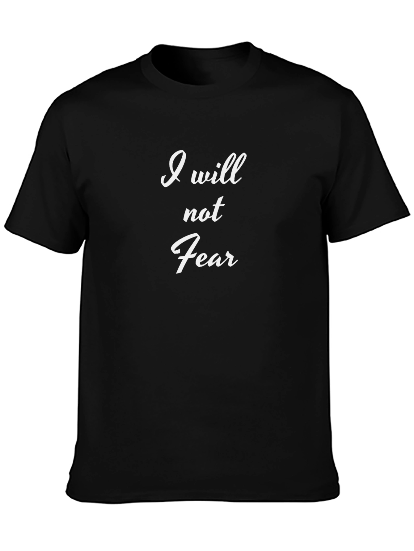 I Will Not Fear Black T-Shirt