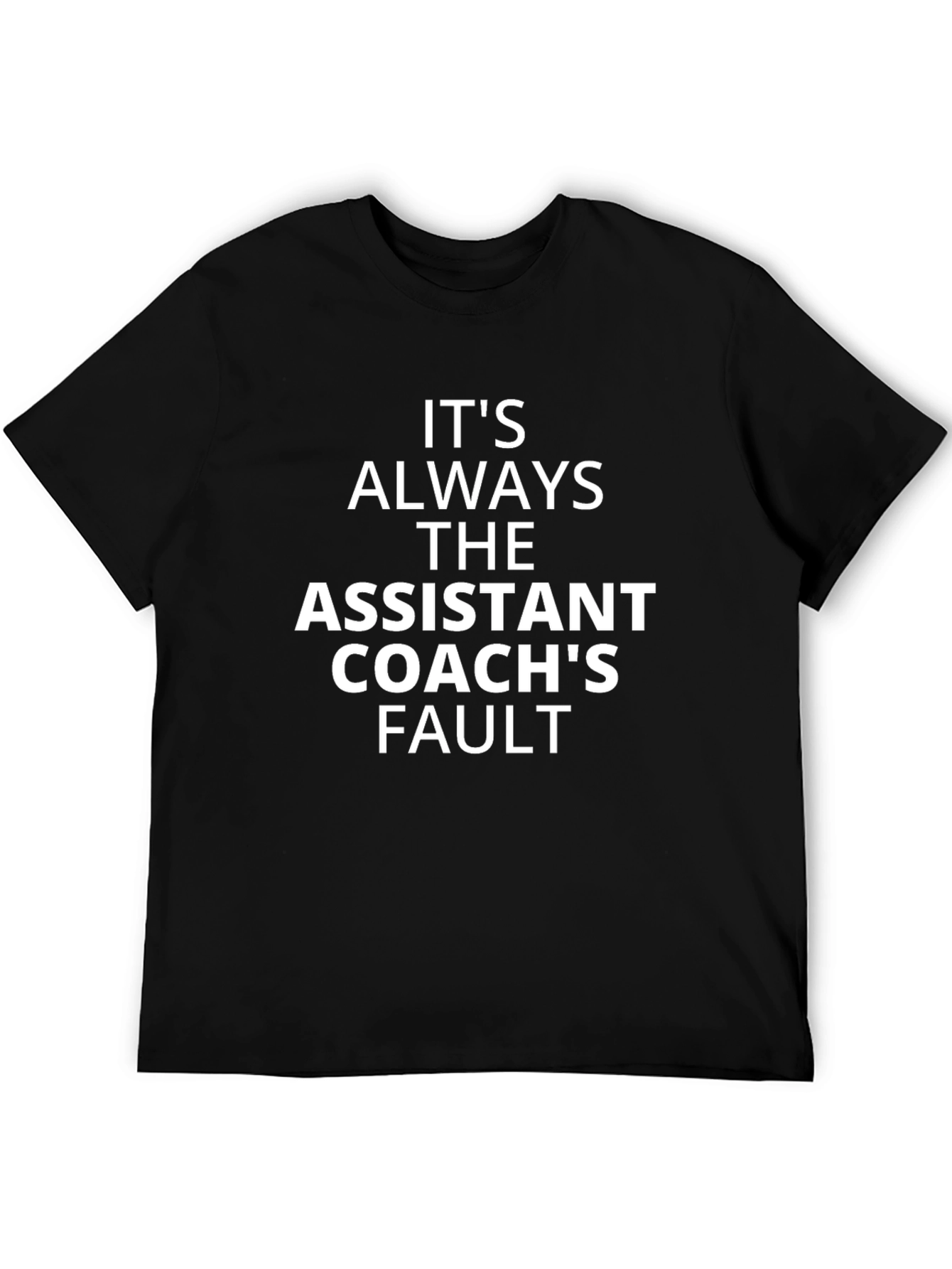 Assistant Coachs Fault T-Shirt
