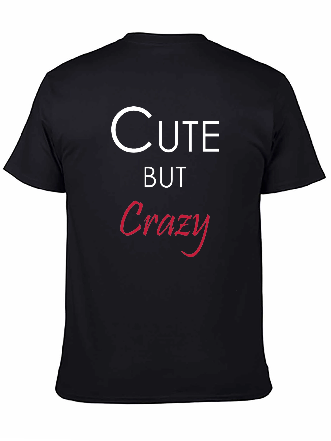 Cute But Crazy Black Graphic Tee Shirt
