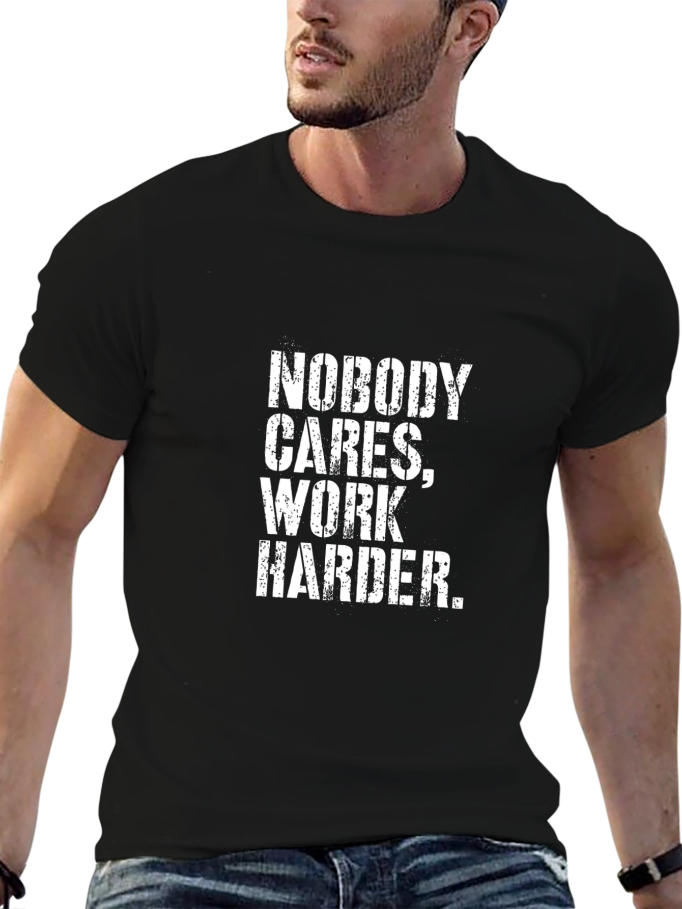 Nobody Cares Work Harder Motivational Graphic Tee