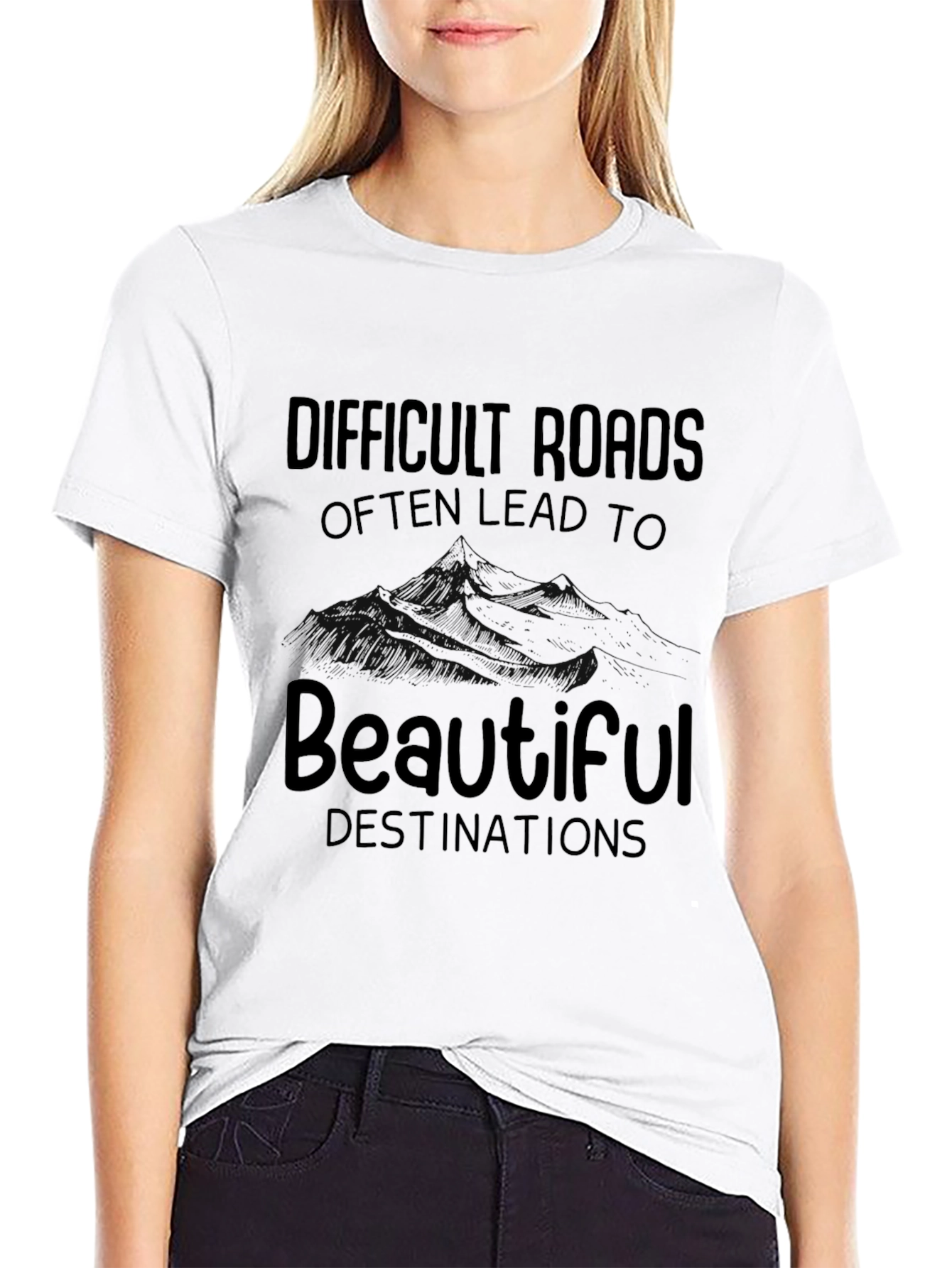 Inspirational Graphic Tee - Difficult Roads Beautiful Destinations