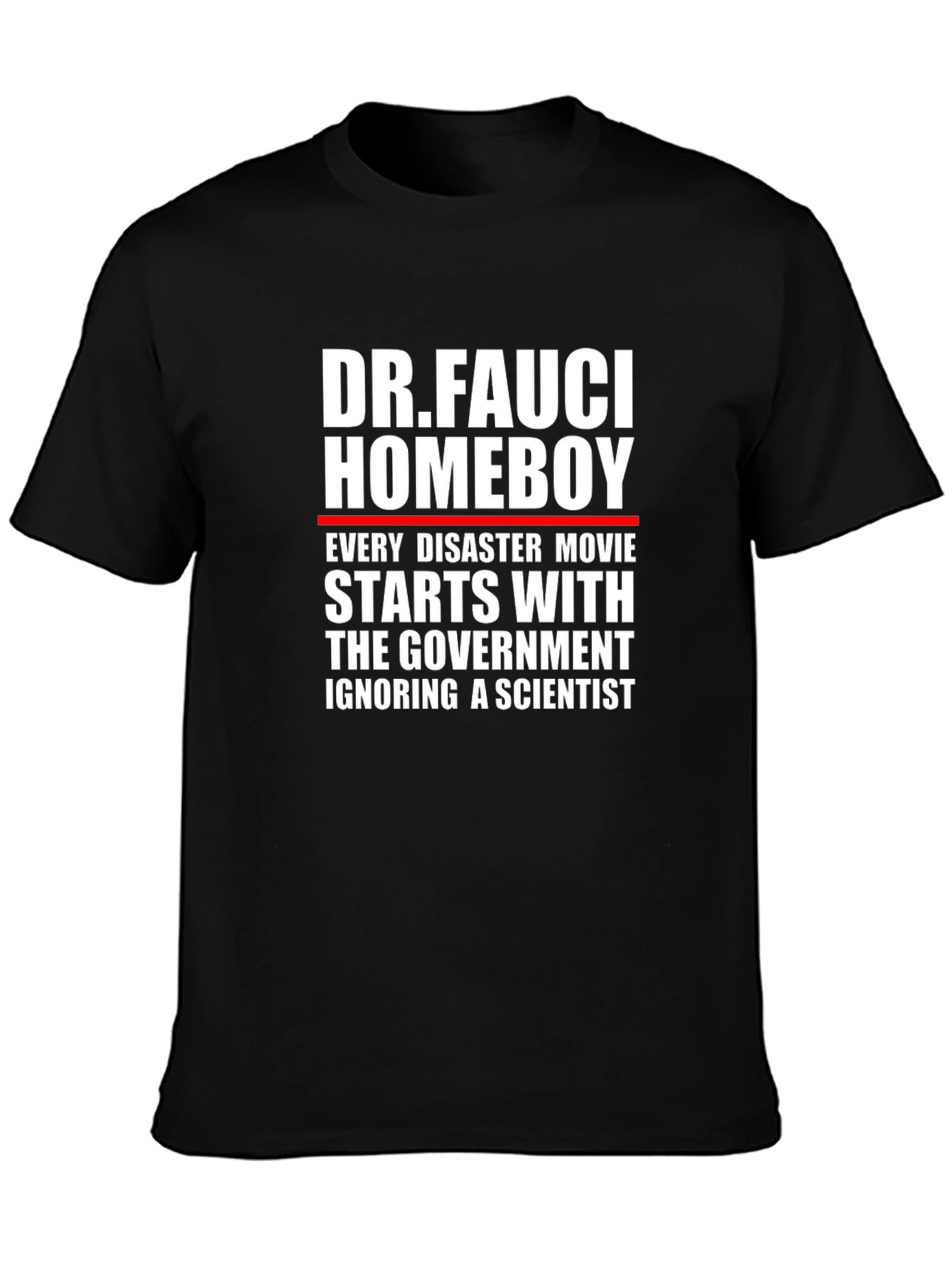 Dr. Fauci Homeboy T-Shirt - Every Disaster Movie