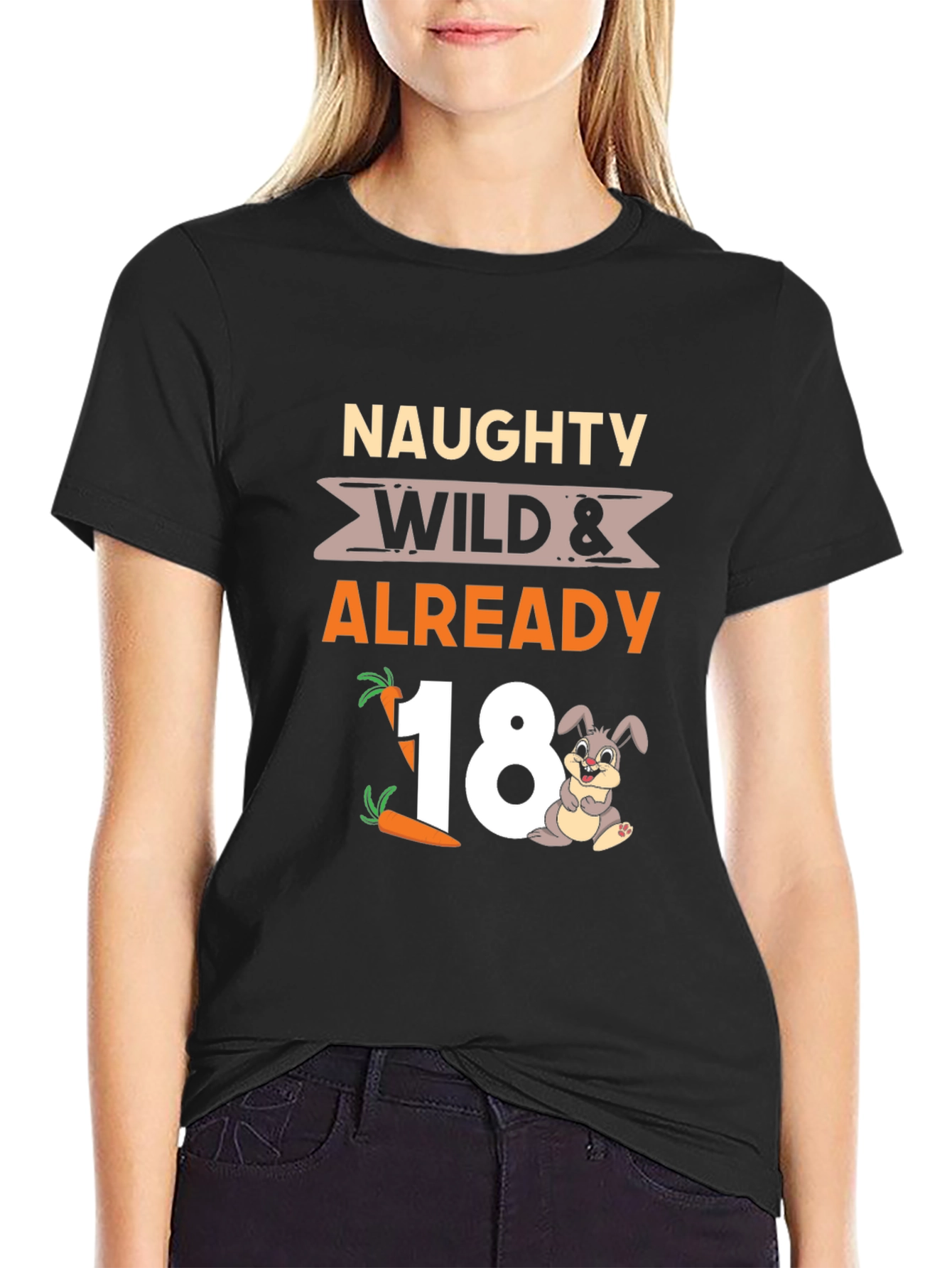 Naughty Wild & Already 18 T-Shirt