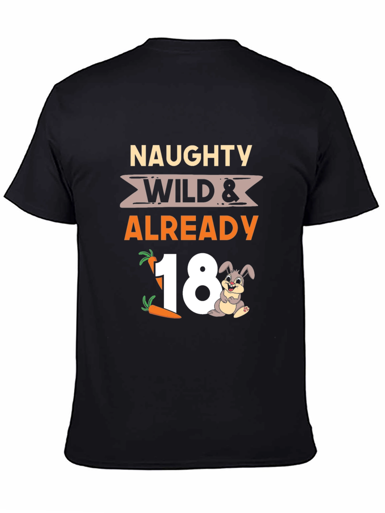 Naughty Wild & Already 18 T-Shirt