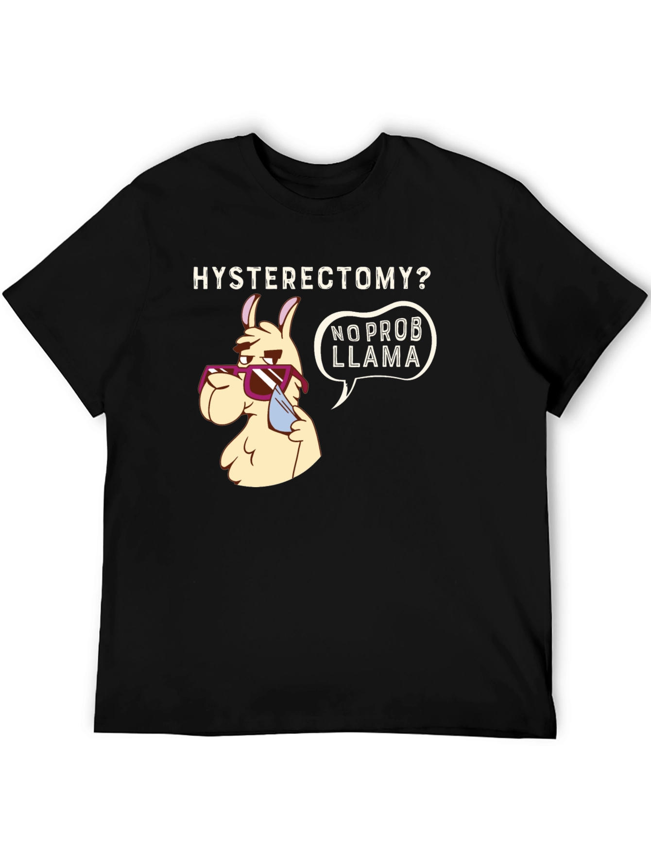 Hysterectomy No Prob Llama Graphic Tee