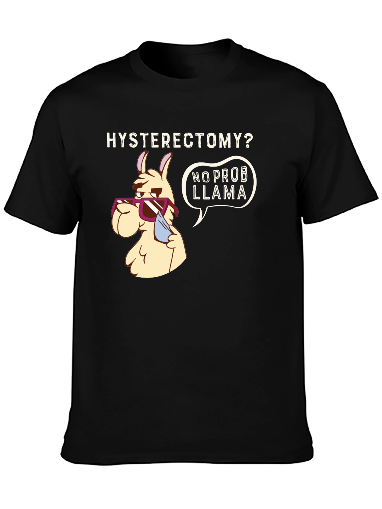 Hysterectomy No Prob Llama Graphic Tee