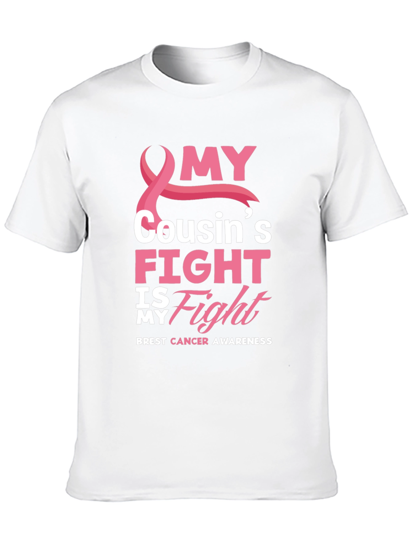 Breast Cancer Awareness My Cousins Fight T-Shirt