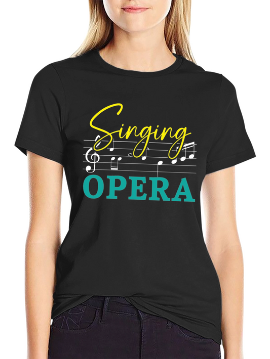 Singing Opera T-Shirt - Music Lover Tee