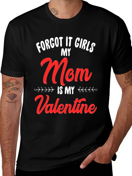 My Mom Is My Valentine T-Shirt