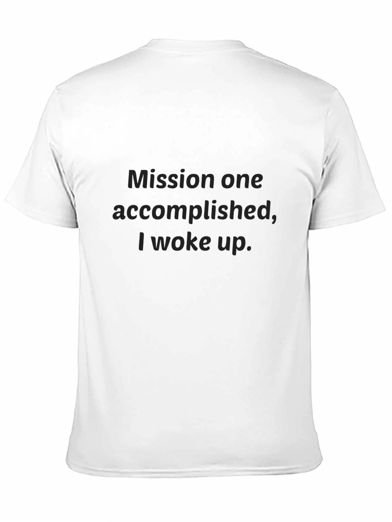 Mission Accomplished T-Shirt - Funny Slogan Tee