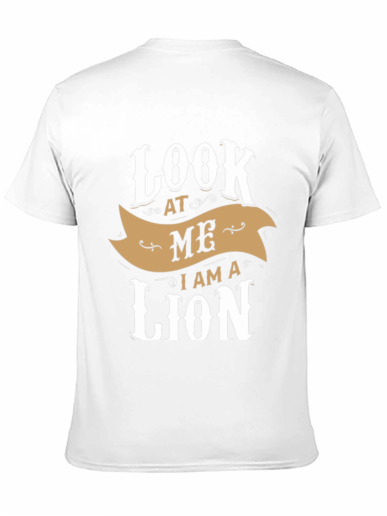 Look At Me I Am A Lion Graphic T-Shirt
