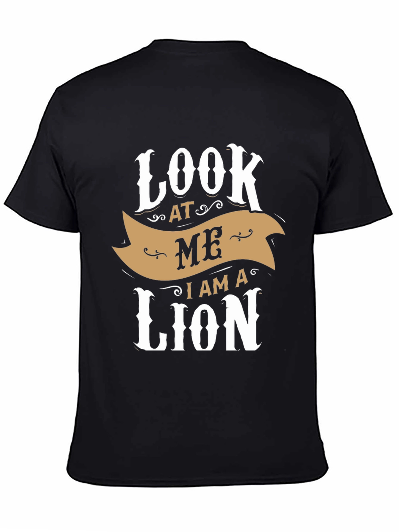 Look At Me I Am A Lion Graphic T-Shirt