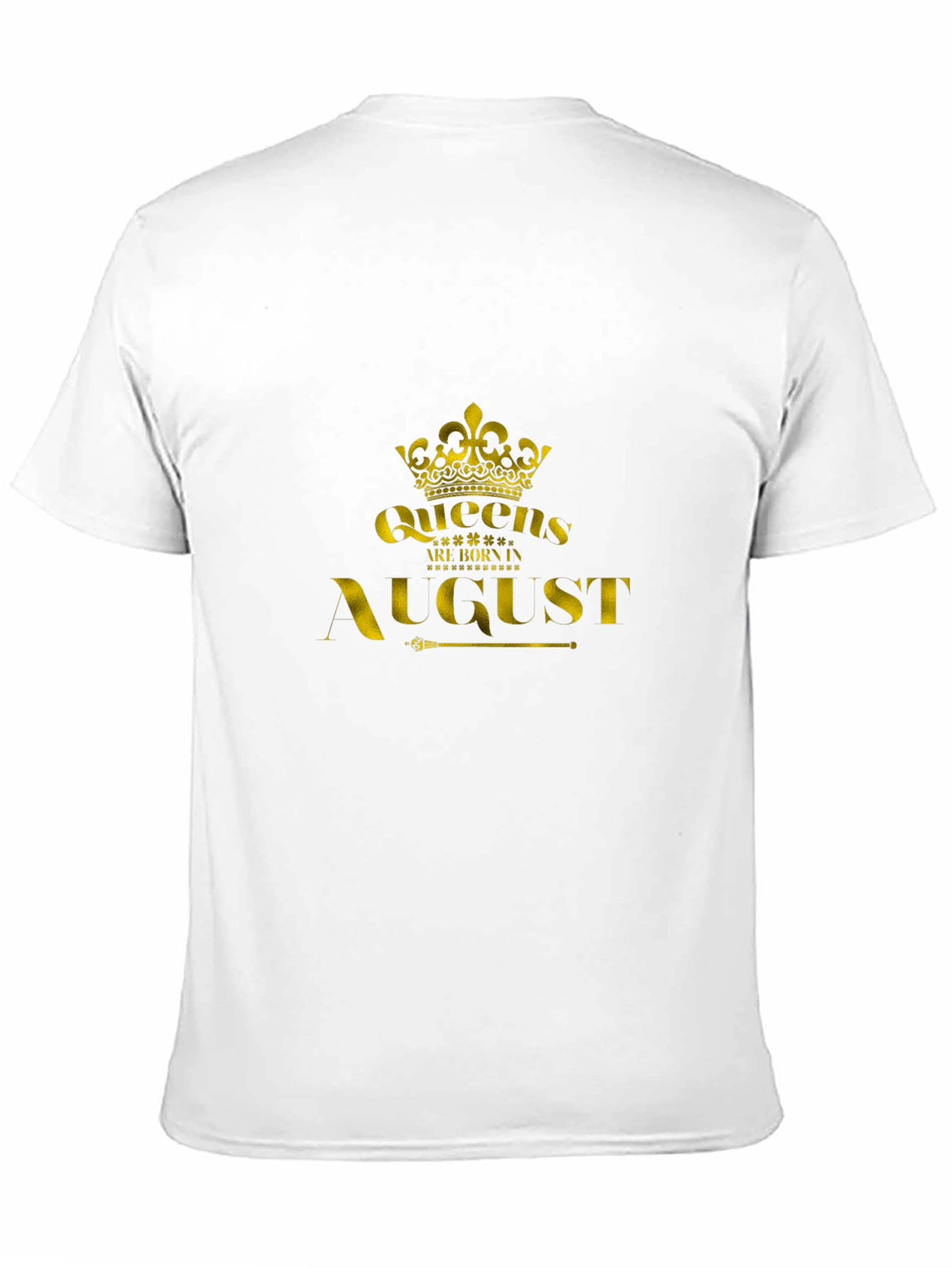Queens Are Born In August T-Shirt
