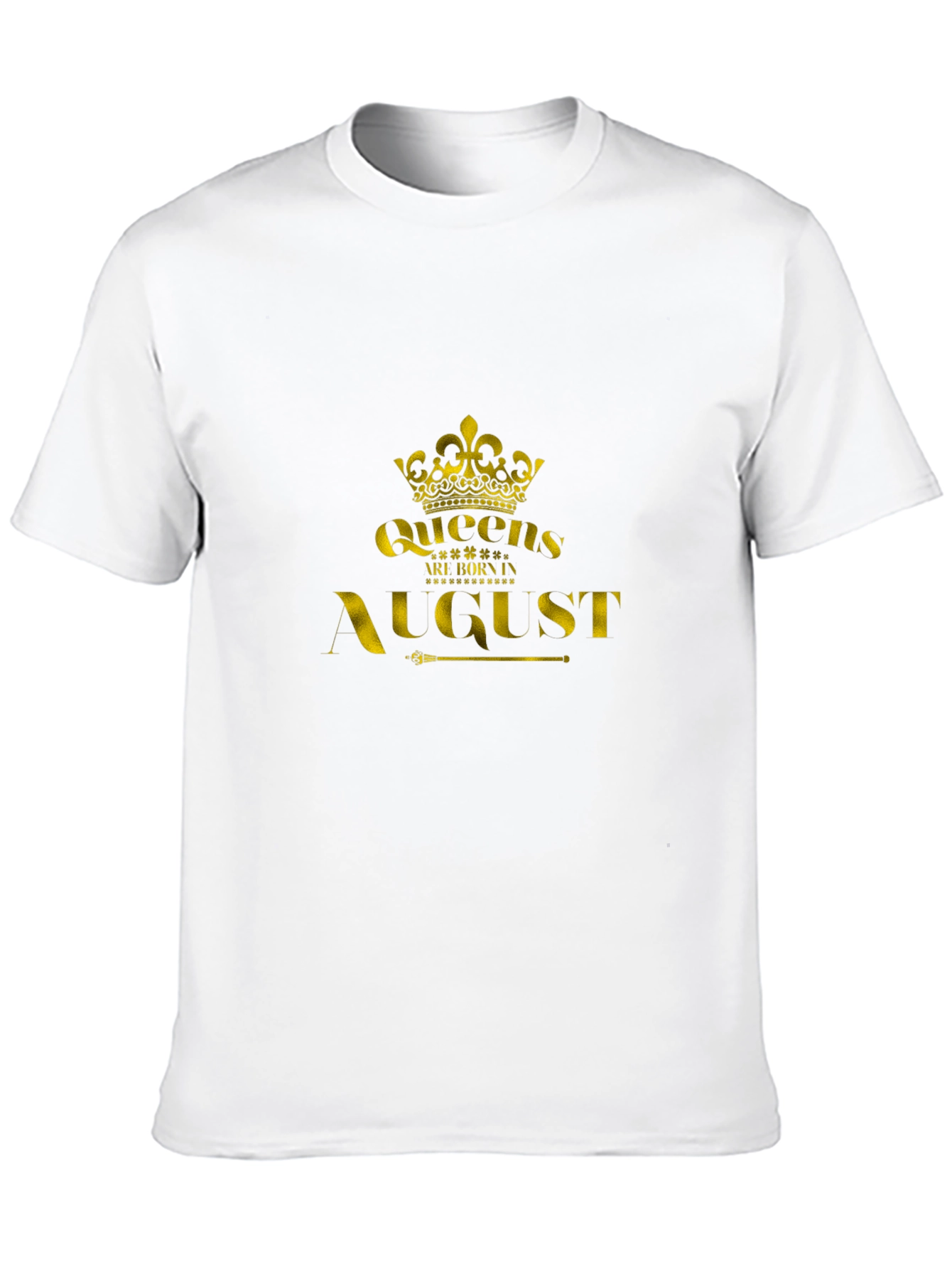 Queens Are Born In August T-Shirt