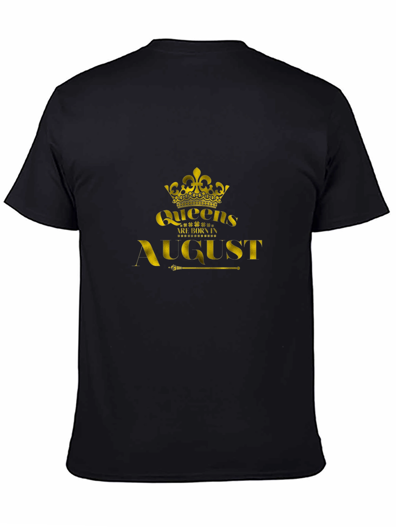 Queens Are Born In August T-Shirt