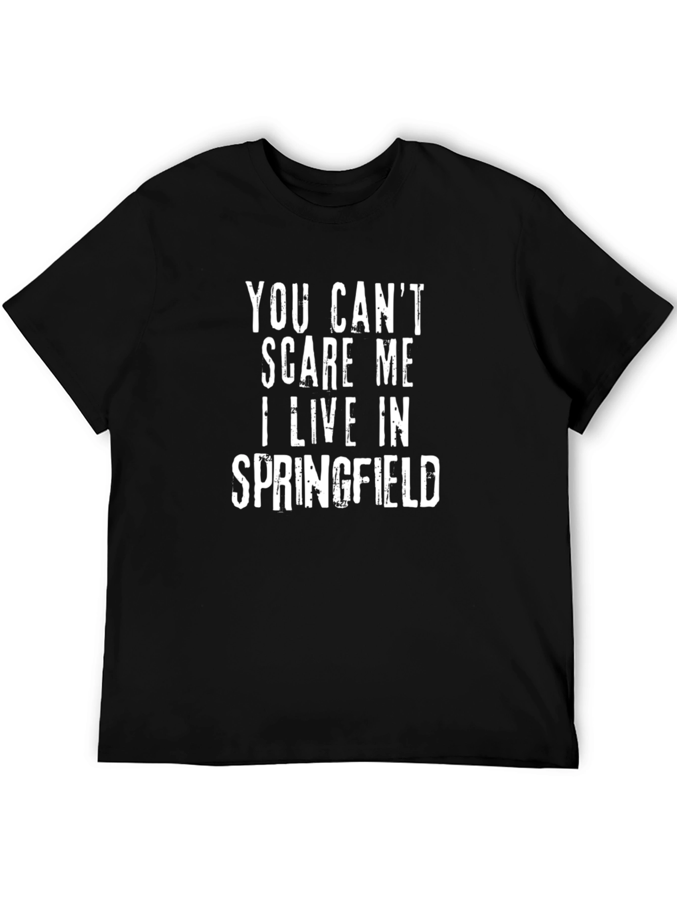 Funny Springfield T-Shirt - You Cant Scare Me!