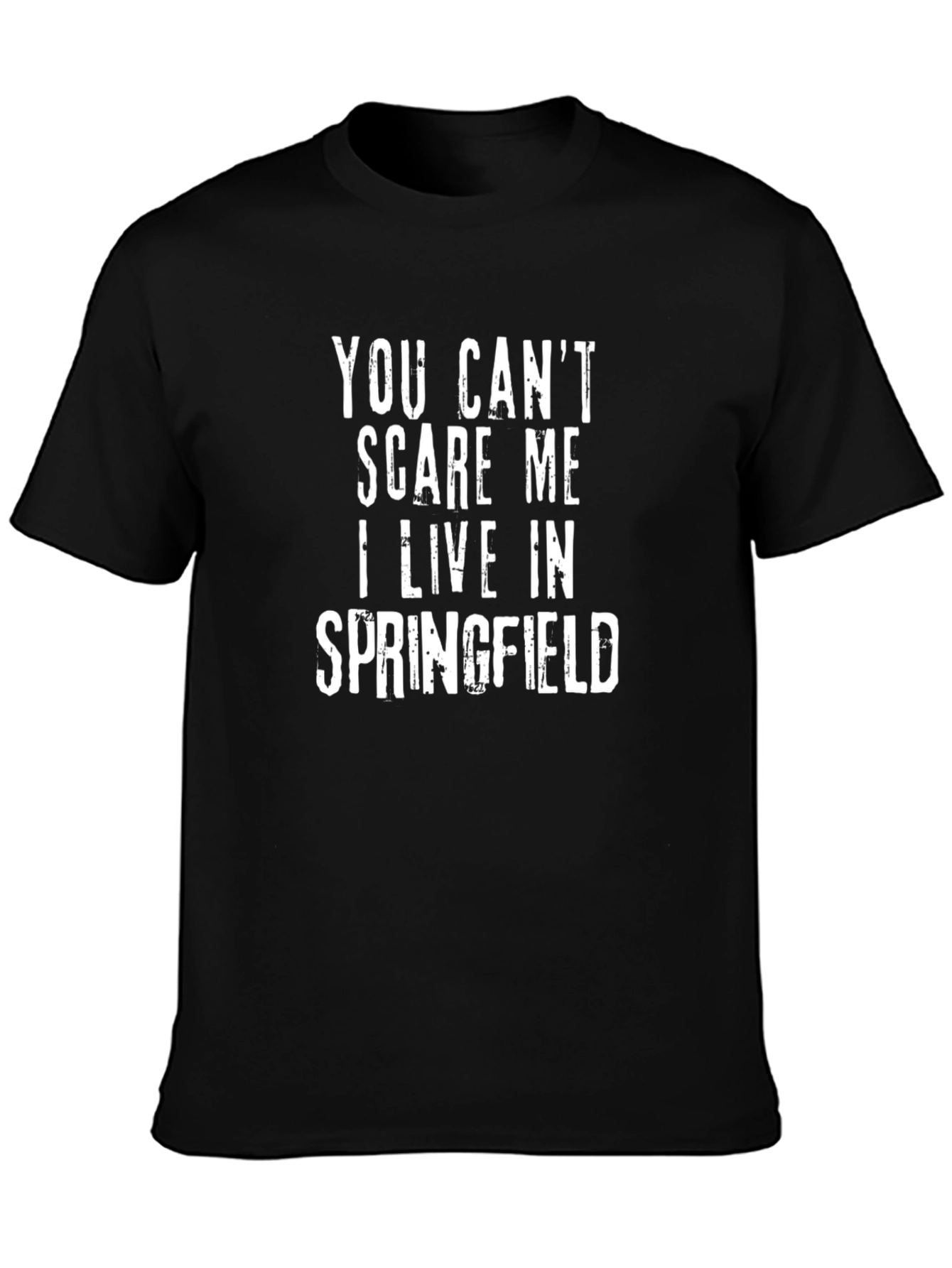 Funny Springfield T-Shirt - You Cant Scare Me!