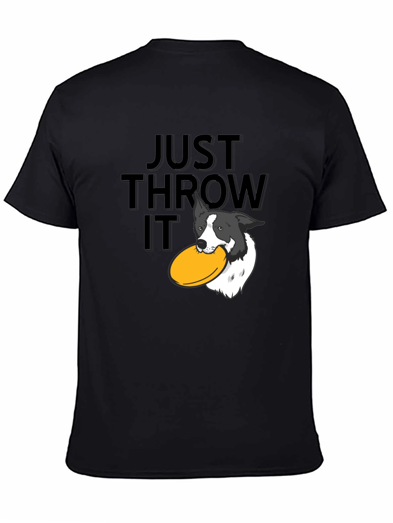 Just Throw It! Dog Frisbee T-Shirt