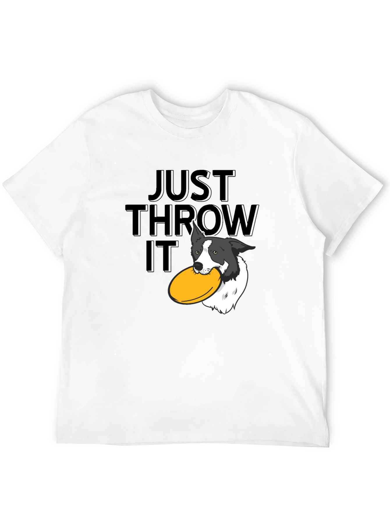 Just Throw It! Dog Frisbee T-Shirt