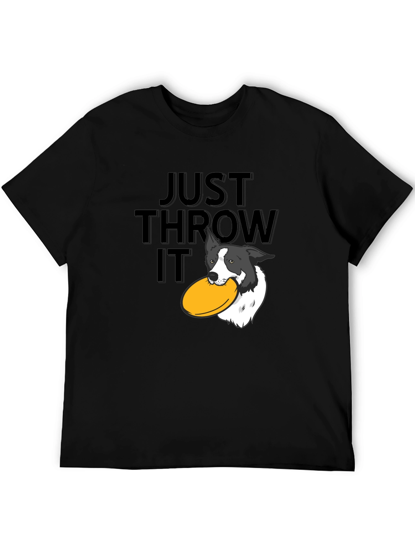 Just Throw It! Dog Frisbee T-Shirt