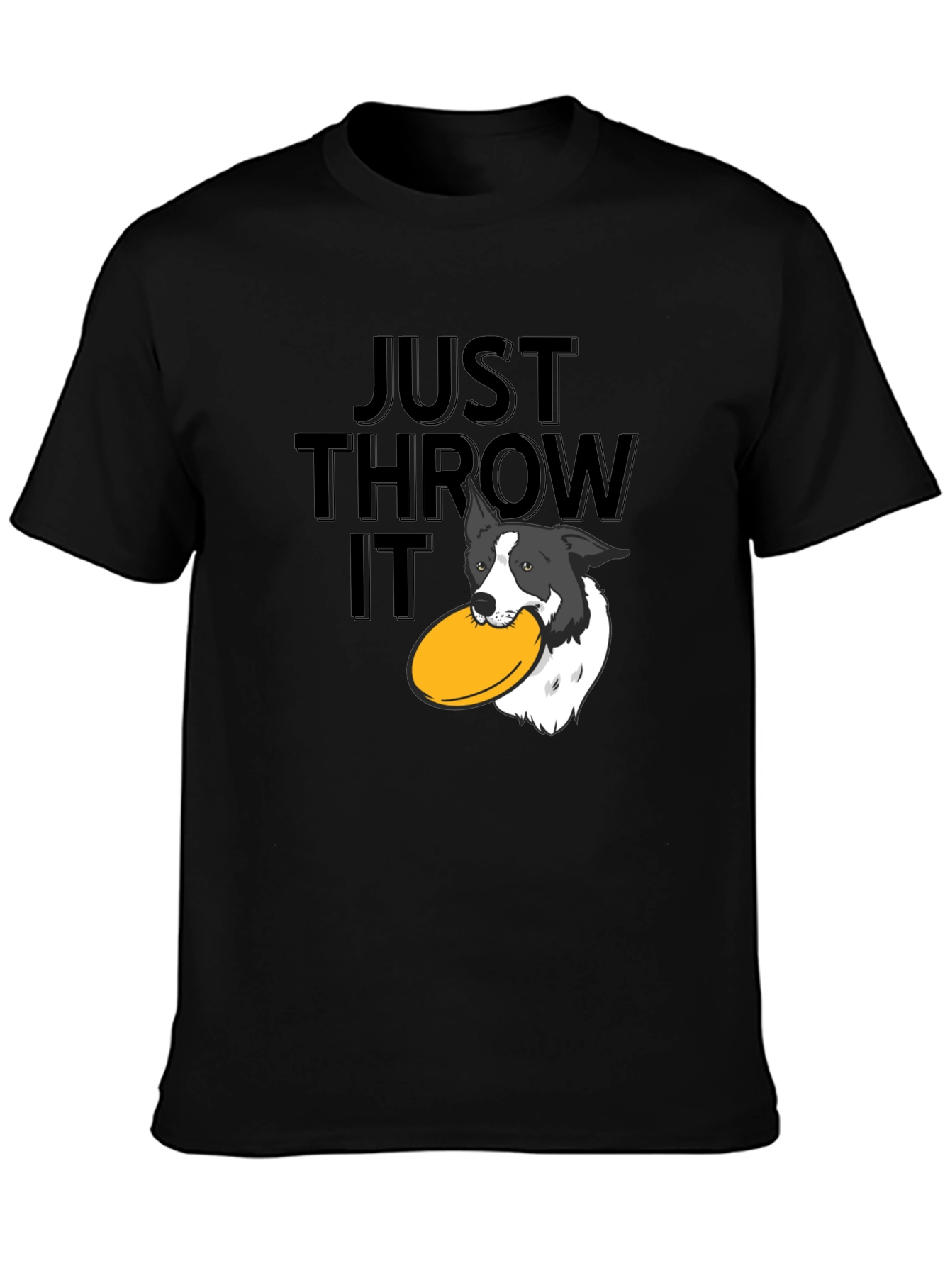 Just Throw It! Dog Frisbee T-Shirt