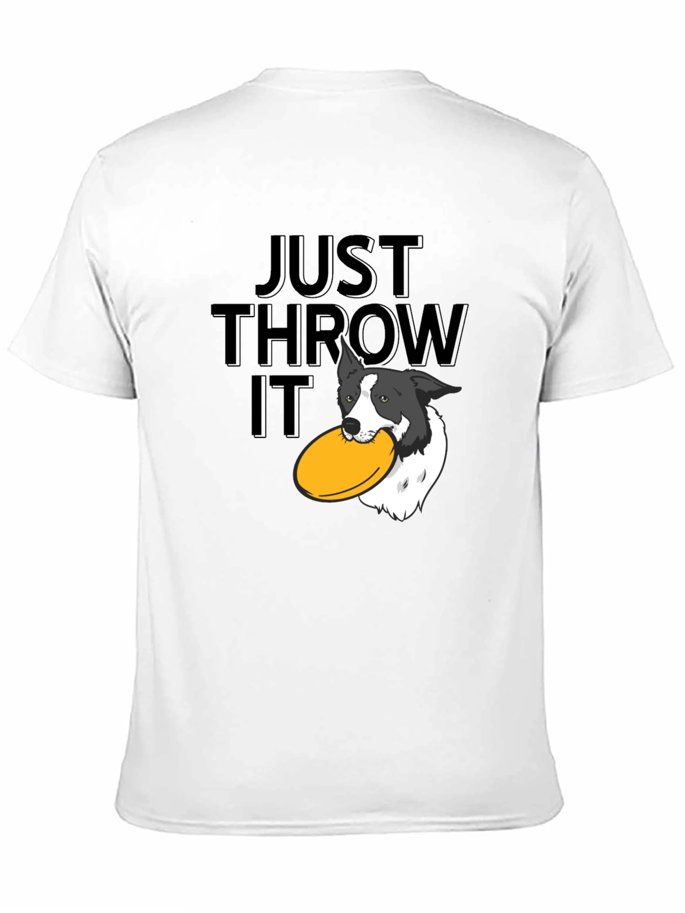 Just Throw It! Dog Frisbee T-Shirt