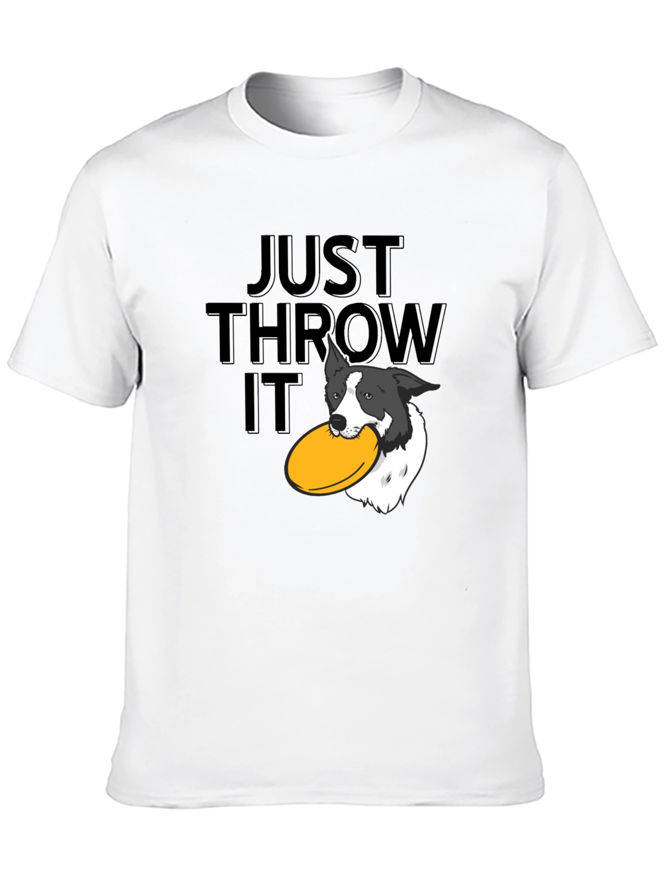 Just Throw It! Dog Frisbee T-Shirt
