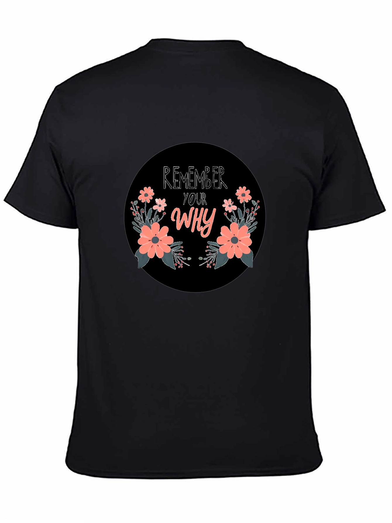 Remember Your Why Floral Graphic Black T-Shirt