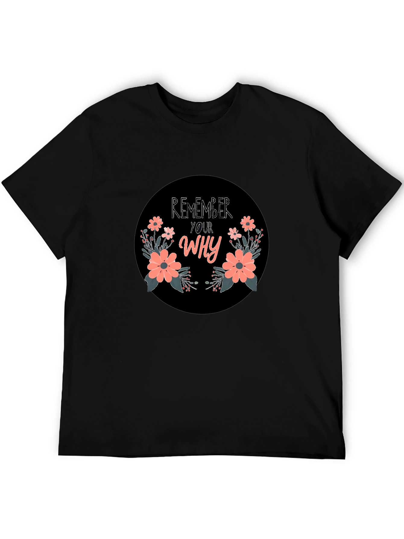 Remember Your Why Floral Graphic Black T-Shirt
