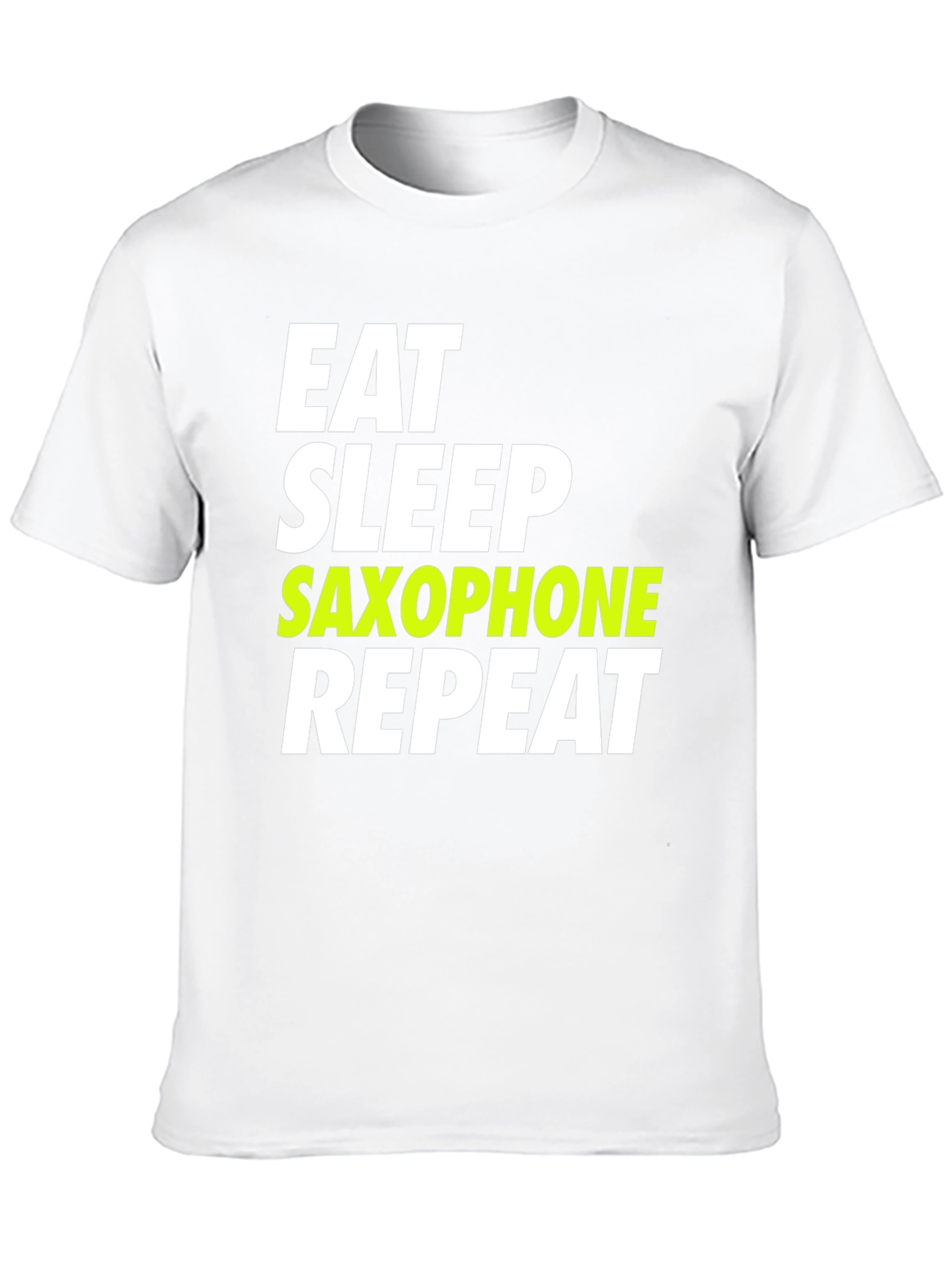 Eat Sleep Saxophone Repeat T-Shirt - Musician Humor