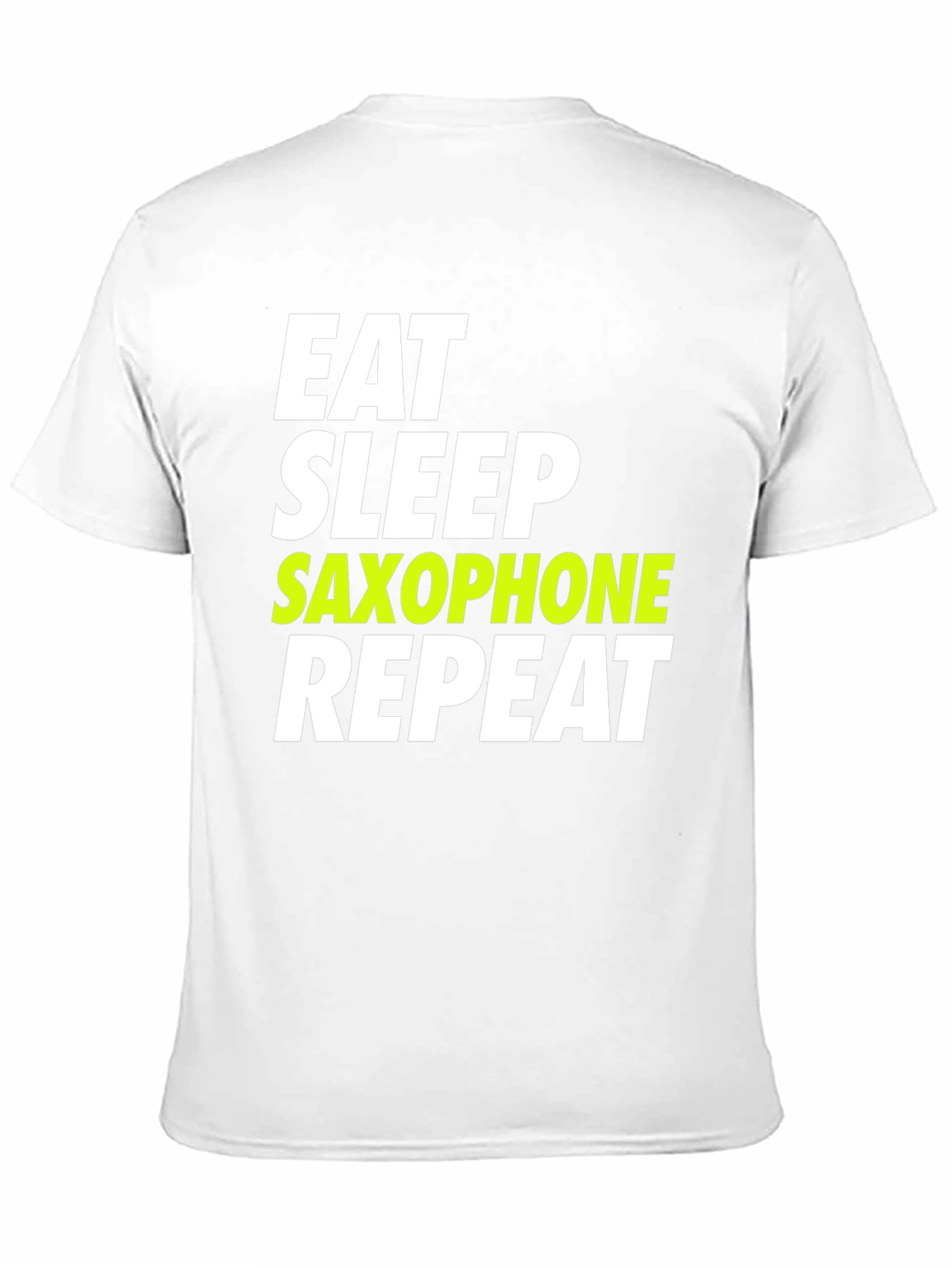 Eat Sleep Saxophone Repeat T-Shirt - Musician Humor