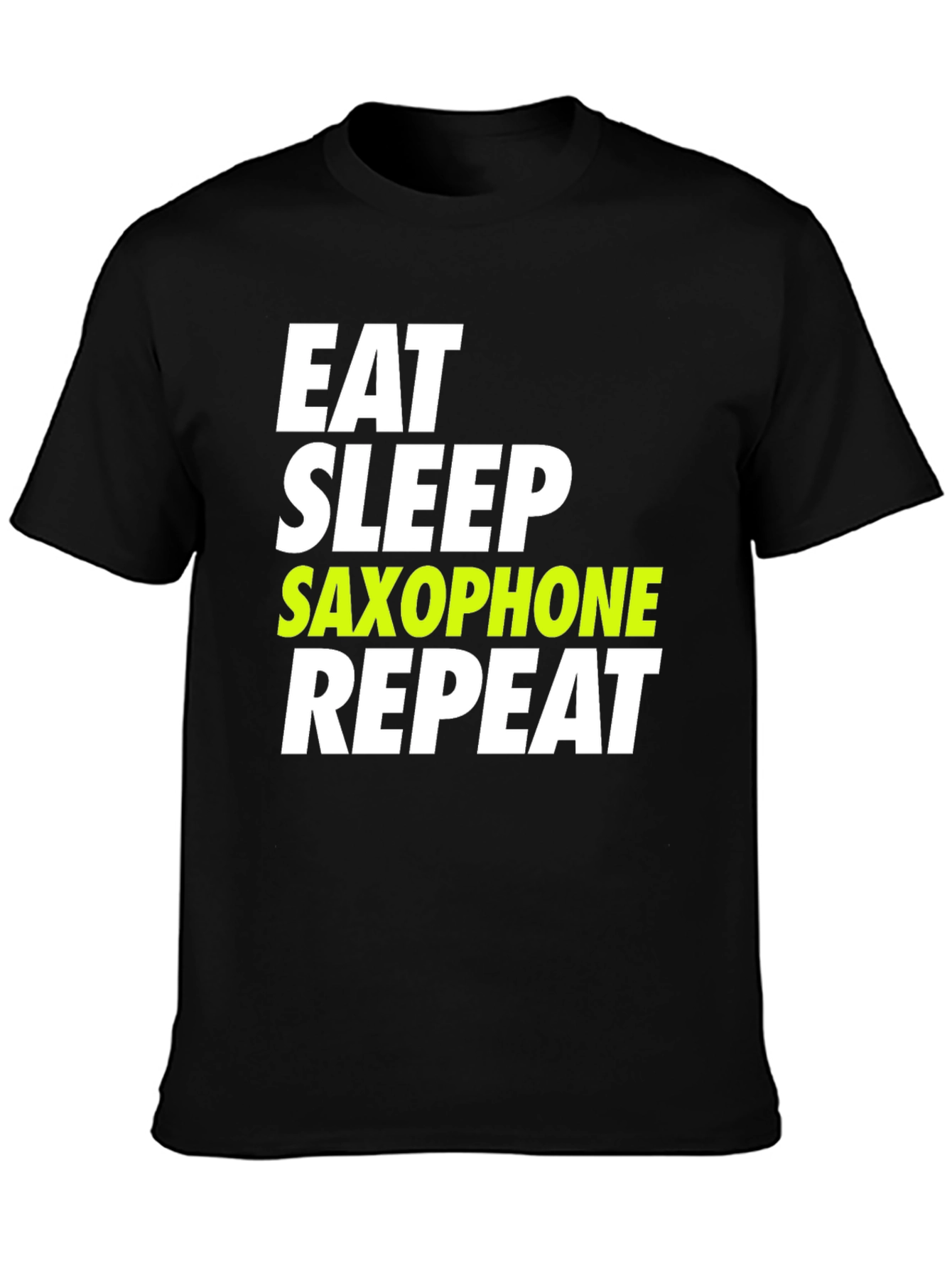 Eat Sleep Saxophone Repeat T-Shirt - Musician Humor
