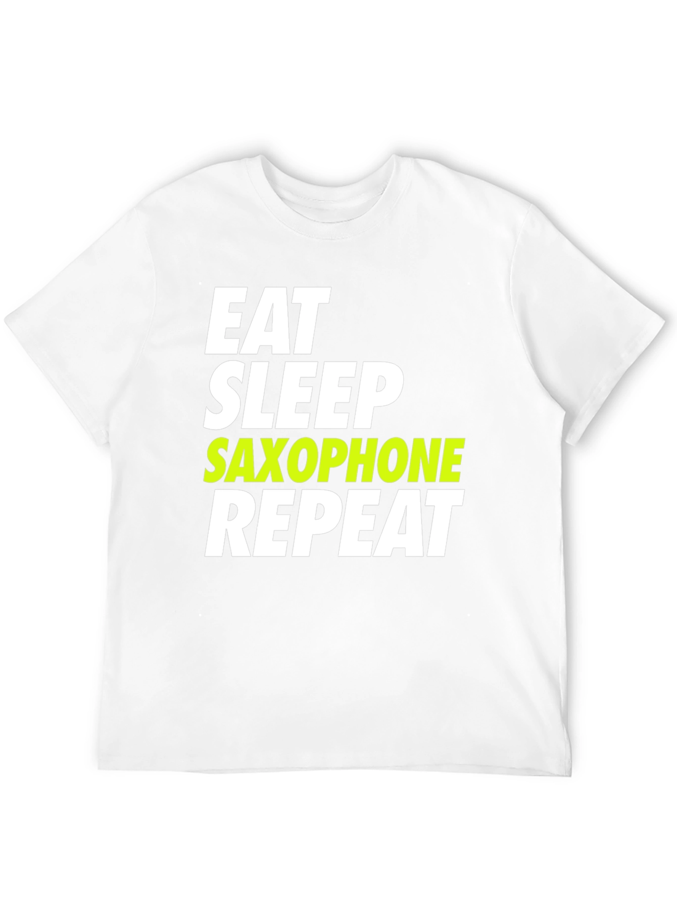 Eat Sleep Saxophone Repeat T-Shirt - Musician Humor