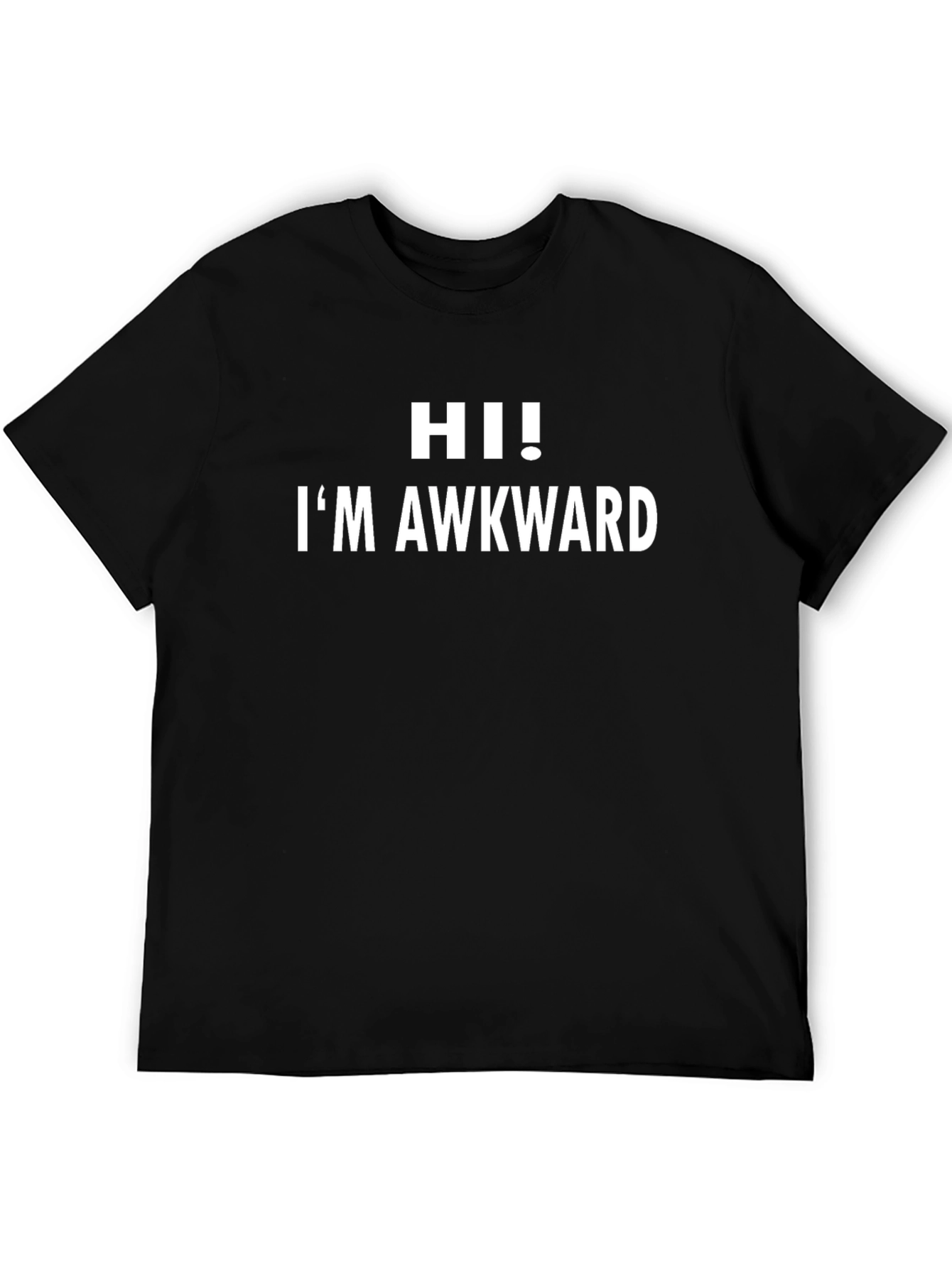 Hi Im Awkward T-Shirt - Humorous Casual Tee
