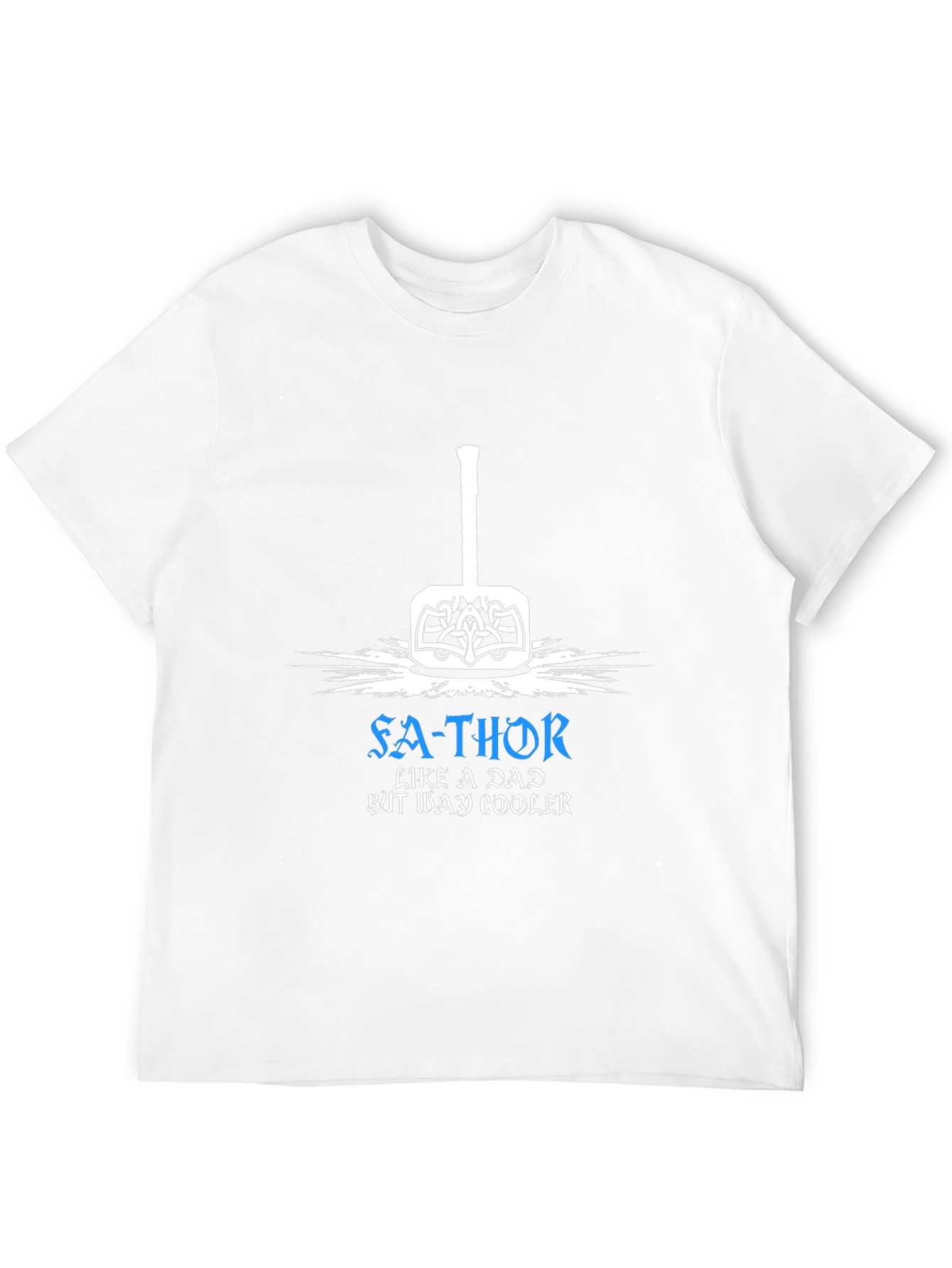 Fa-Thor T-Shirt: Like a Dad But Way Cooler
