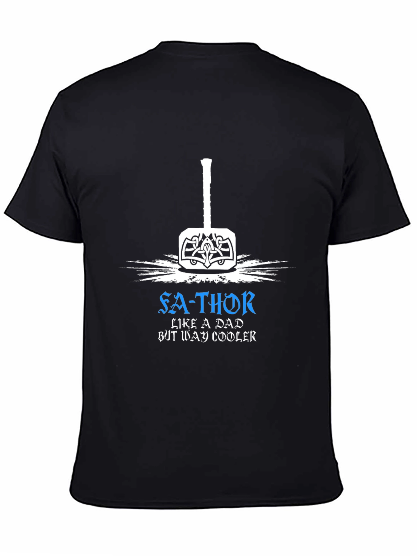 Fa-Thor T-Shirt: Like a Dad But Way Cooler