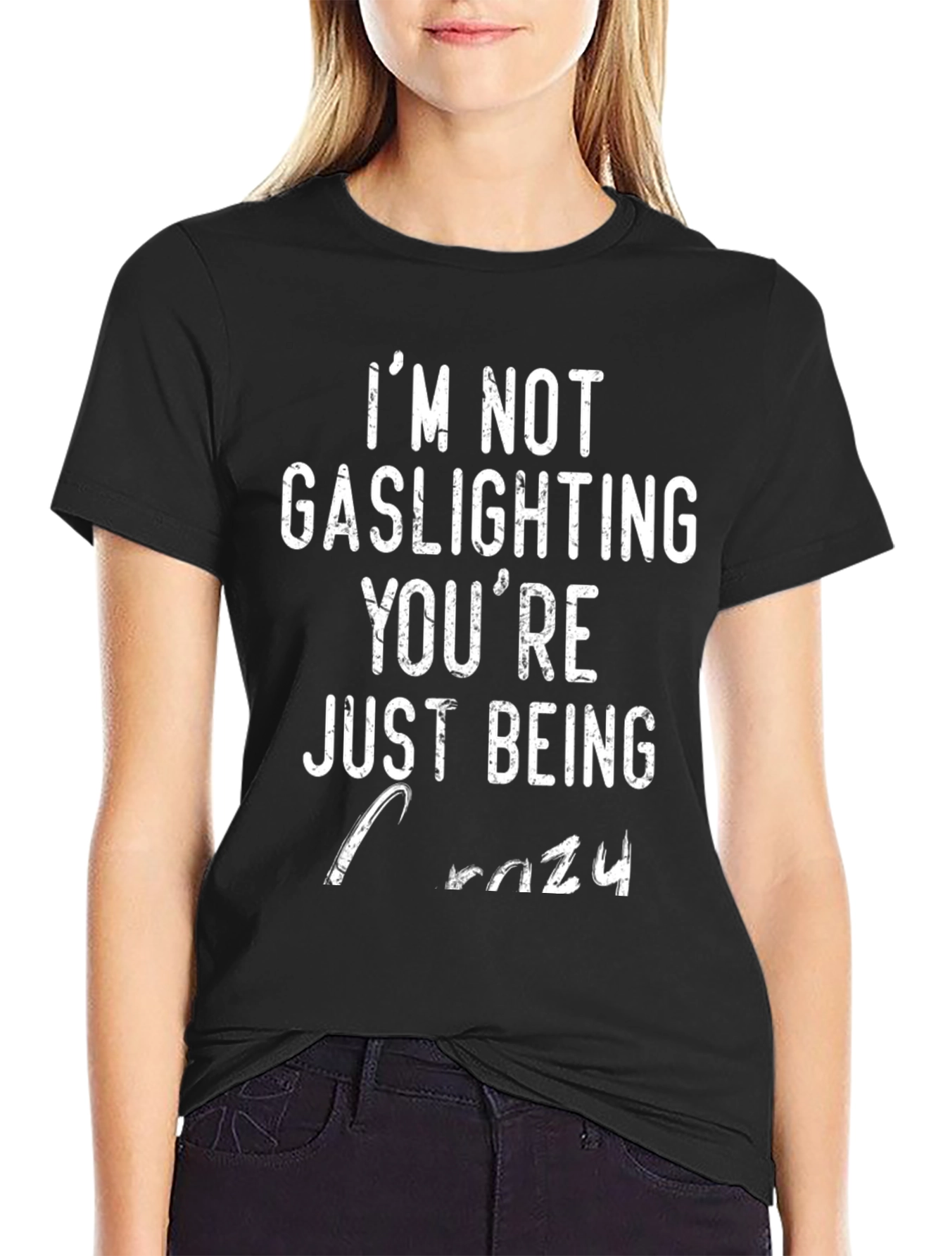 Im Not Gaslighting Youre Just Being Crazy T-Shirt