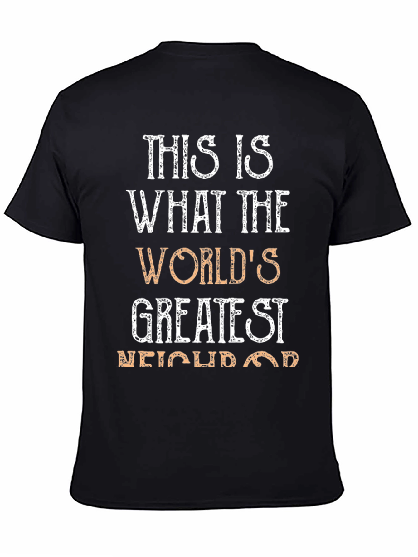 Worlds Greatest Neighbor T-Shirt