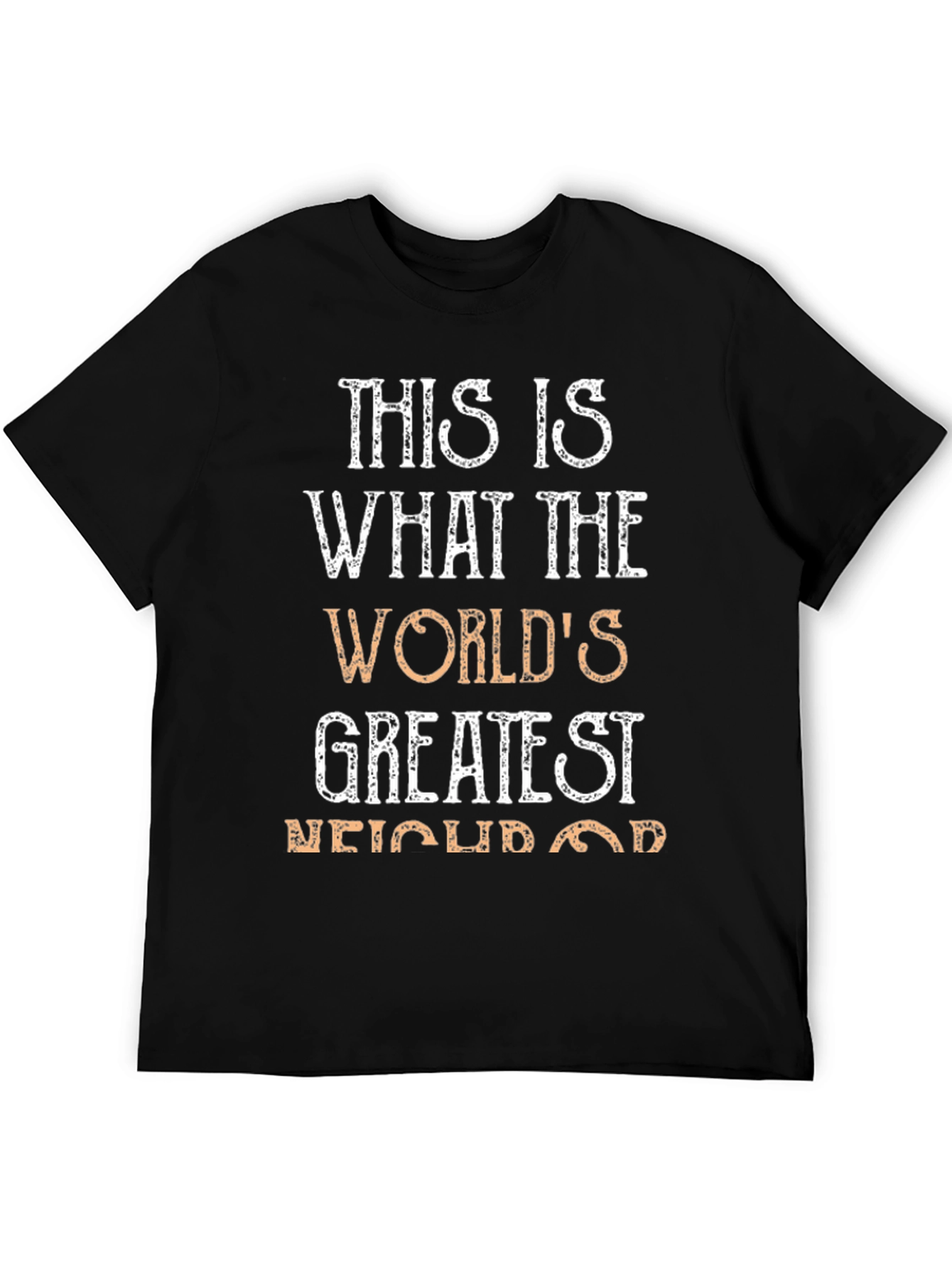 Worlds Greatest Neighbor T-Shirt