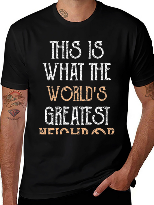 Worlds Greatest Neighbor T-Shirt