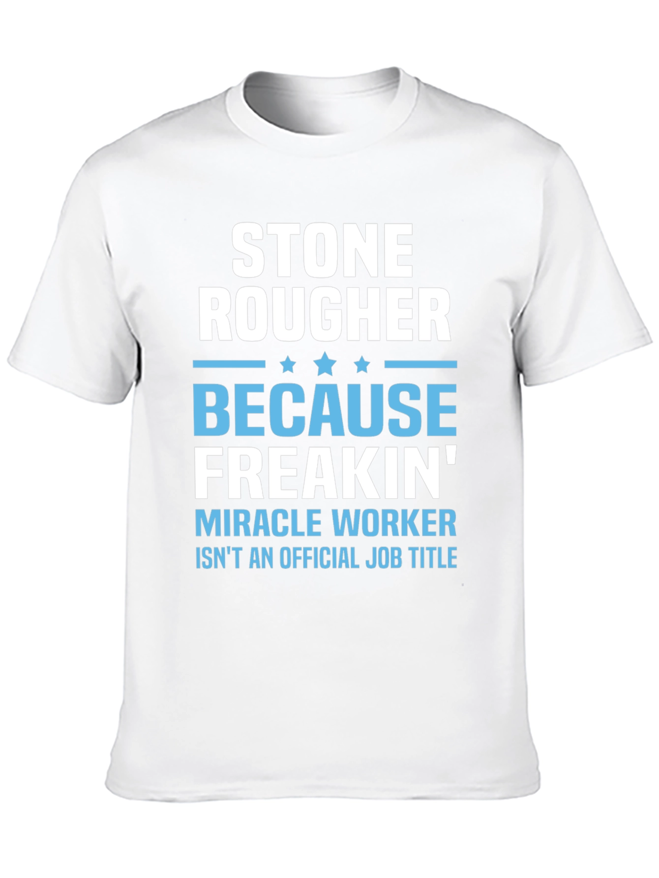 Stone Rougher Graphic Tee - Funny Job Title T-Shirt