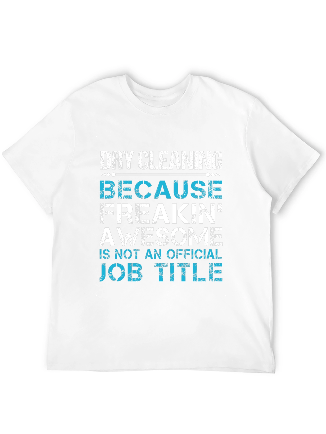 Dry Cleaning Awesome Job Title Graphic Tee