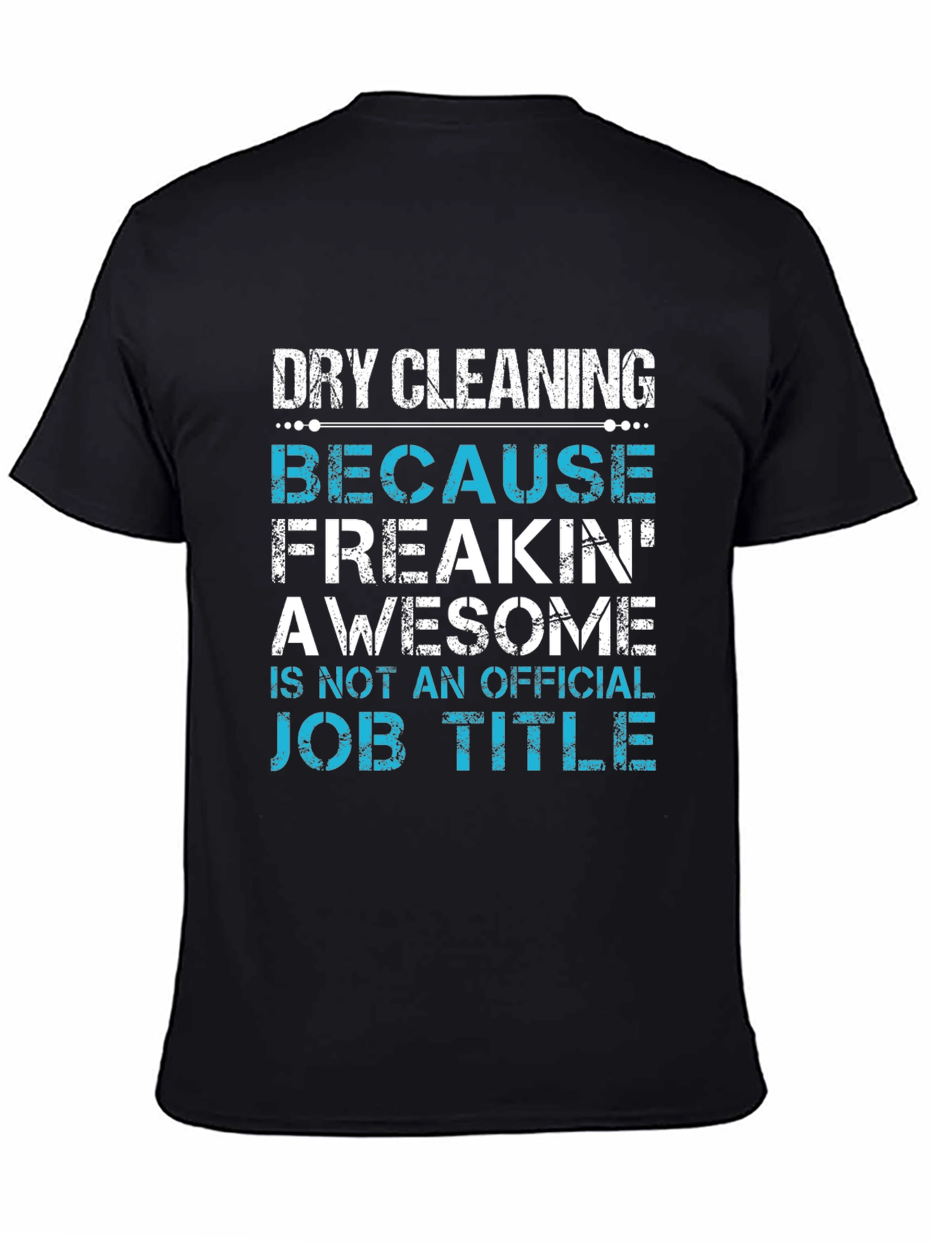 Dry Cleaning Awesome Job Title Graphic Tee