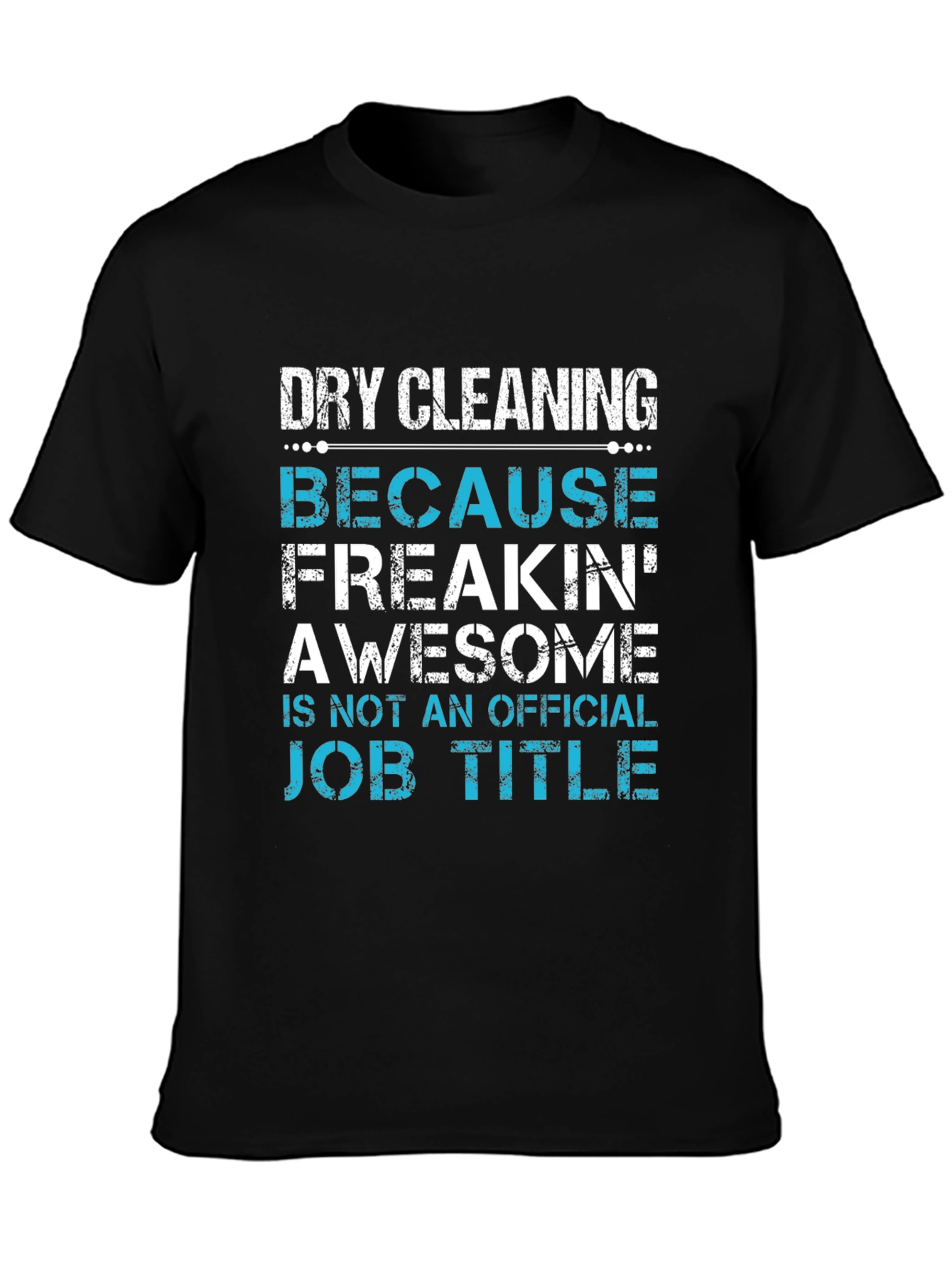 Dry Cleaning Awesome Job Title Graphic Tee